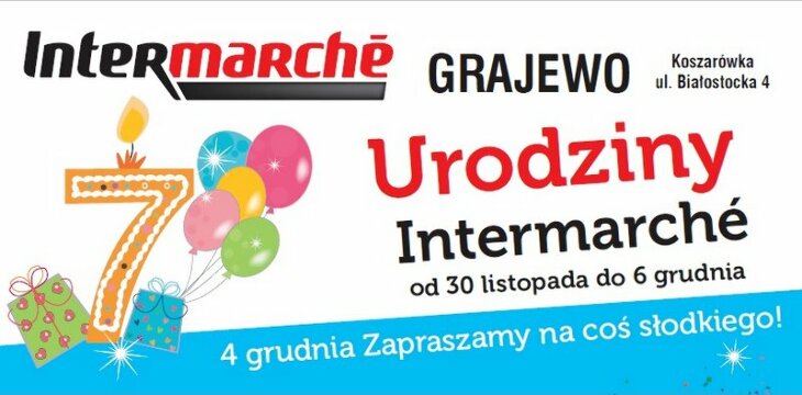 7 urodziny Intermarche - zapraszamy 30.11 - 6.12
