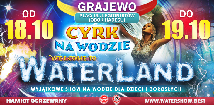 Cyrk na wodzie Waterland  w Grajewie (18-19.10)