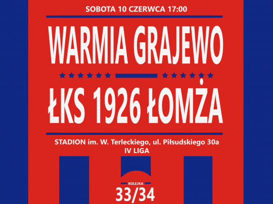 WARMIA - ŁKS 1926 Łomża (sobota 10.06 godz. 17:00) 