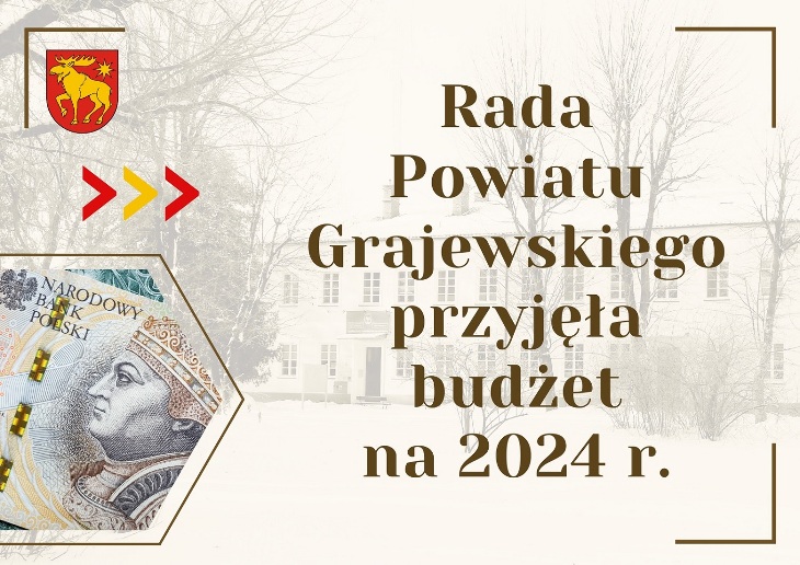 Rada Powiatu Grajewskiego przyjęła budżet na 2024 rok