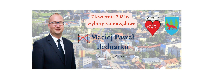 Oświadczenie Macieja Bednarko - kandydata na burmistrza