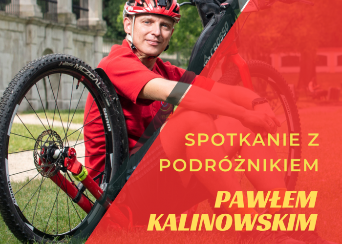 Spotkanie z podróżnikiem - Pawłem Kalinowskim