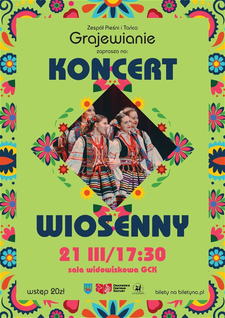 Koncert Wiosenny w wykonaniu Zespołu Pieśni i Tańca Grajewianie.