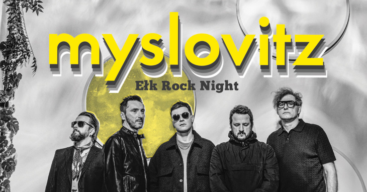 Zapraszamy na koncert zespołu MYSLOVITZ 