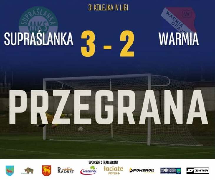 SUPRAŚLANKA Supraśl - WARMIA Grajewo 3:2