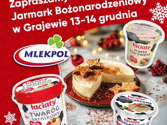 Mlekpol zaprasza na Jarmark Bożonarodzeniowy w Grajewie!