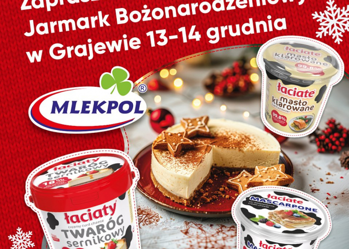 Mlekpol zaprasza na Jarmark Bożonarodzeniowy w Grajewie!