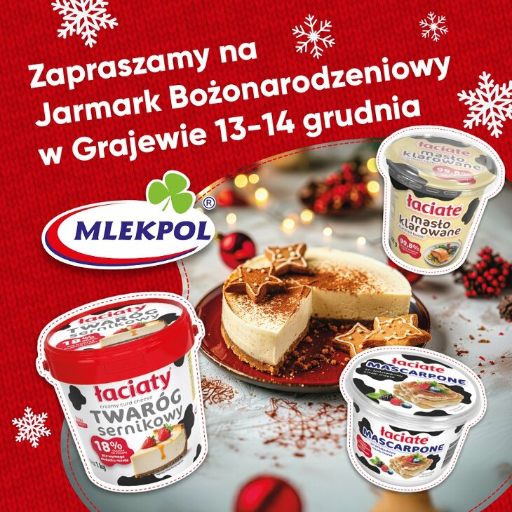 Mlekpol zaprasza na Jarmark Bożonarodzeniowy w Grajewie!