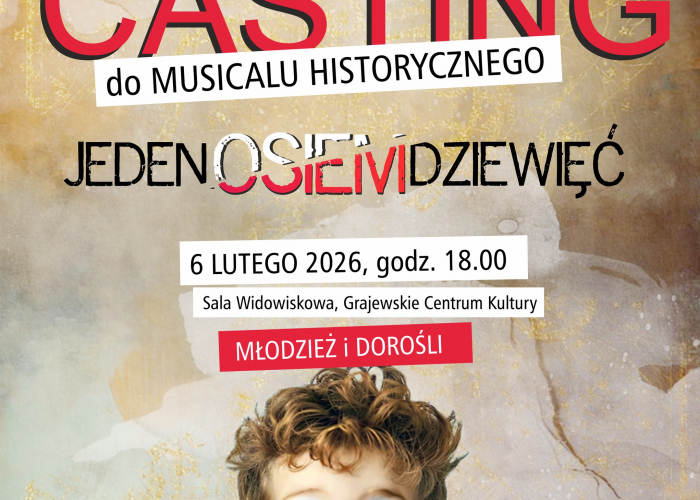 Casting do musicalu historycznego w GCK