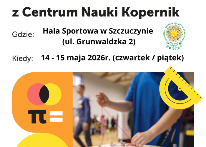 Szczuczyn: Centrum Nauki Kopernik w Szczuczynie