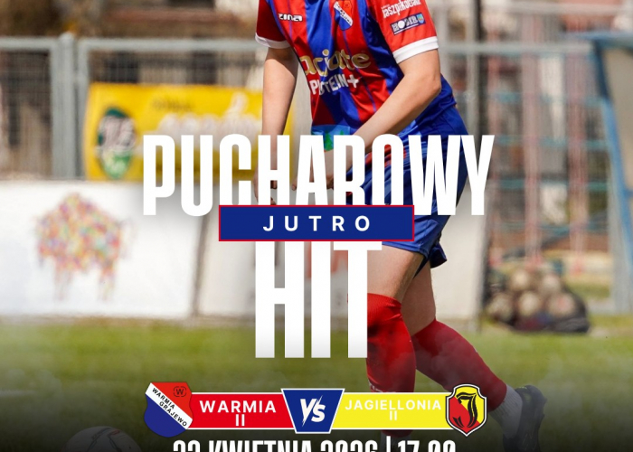 WARMIA II zmierzy się z JAGIELLONIĄ II Białystok (22.04)
