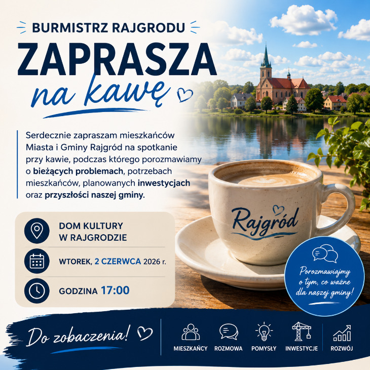 Burmistrz Rajgrodu zaprasza na kawę i rozmowę!