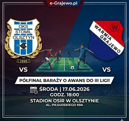 Warmia Grajewo walczy o III ligę!