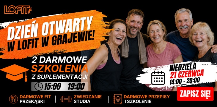 Dni Otwarte LOFIT w Grajewie. Suplementacja - szkolenia i trenerzy!