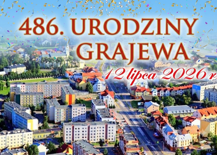 Urodziny Grajewa! Świętujemy rocznicę nadania praw miejskich