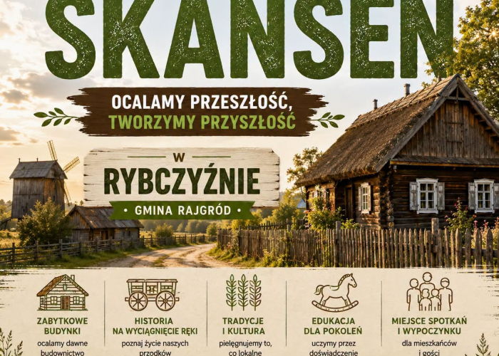 W Rybczyźnie powstanie skansen!