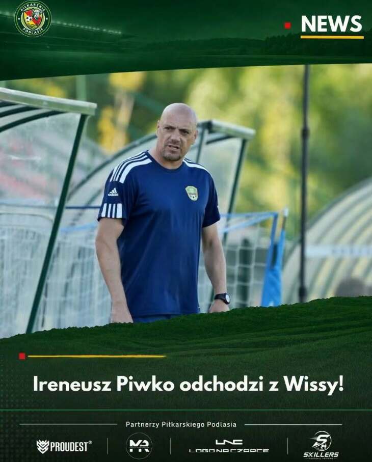 Ireneusz Piwko nie jest już trenerem Wissy Szczuczyn