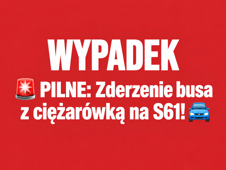 Zderzenie busa z ciężarówką na trasie S61 pod Karwowem