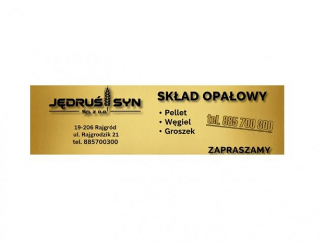 Grajewo ogłoszenia: SKŁAD OPAŁOWY Jędruś i Syn sp. z o.o.
Rajgród, Rajgrodzik 21...