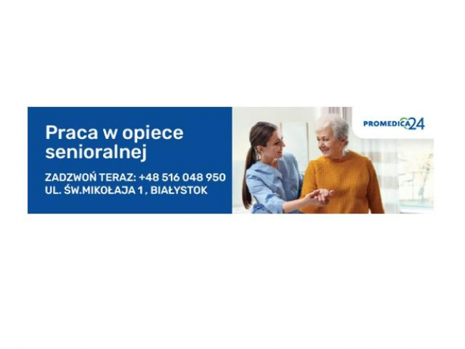 Grajewo ogłoszenia: PRACA W OPIECE SENIORALNEJ
Promedica24
Białystok, ul. Świętego...
