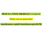 Grajewo ogłoszenia: NZOZ MEDICUS w Grajewie 
poszukuje osoby na stanowisko...